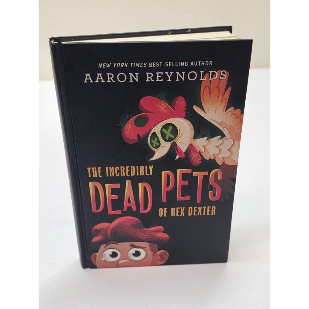 The Incredibly Dead Pets of Rex Dexter (Book 1) - Aaron Reynolds - Hardcover